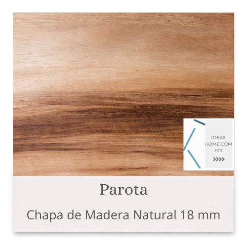 CHAPA DE MADERA NATURAL 18 MM COLOR PAROTA - Ideas Home
