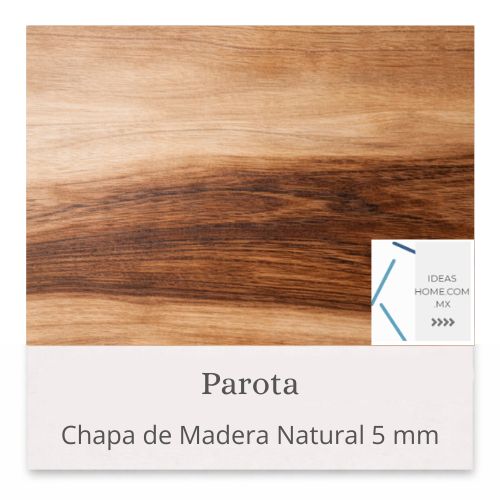CHAPA DE MADERA NATURAL 5 MM COLOR PAROTA - Ideas Home