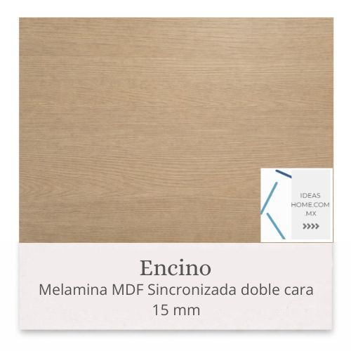 MELAMINAS SINCRONIZADAS MDF 15 MM DOBLE CARA COLOR ENCINO - Ideas Home