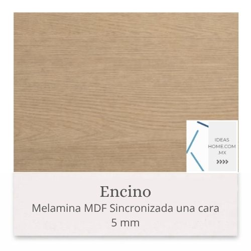 MELAMINAS SINCRONIZADAS MDF 5 MM UNA CARA COLOR ENCINO - Ideas Home