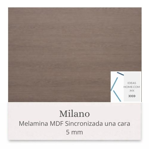 MELAMINAS SINCRONIZADAS MDF 5 MM UNA CARA COLOR MILANO - Ideas Home